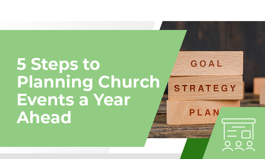 5 Steps to Planning Church Events a Year Ahead